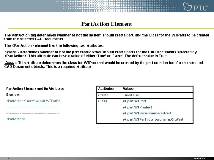 Part. Action Element The Part. Action tag determines whether or not the system should Part. Action Element The Part. Action tag determines whether or not the system should