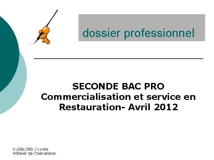 Le dossier professionnel SECONDE BAC PRO Commercialisation et service en Restauration- Avril 2012 V.