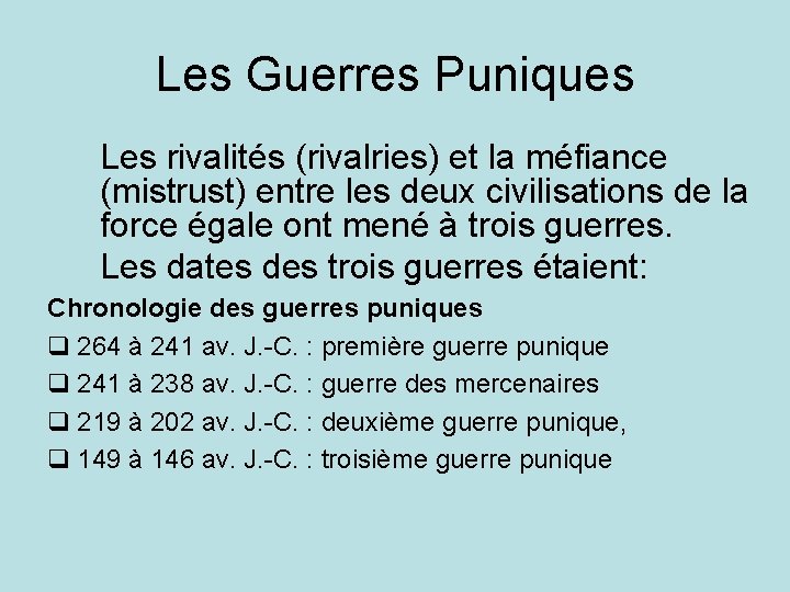 Les Guerres Puniques Les rivalités (rivalries) et la méfiance (mistrust) entre les deux civilisations