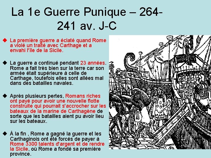La 1 e Guerre Punique – 264241 av. J-C u La première guerre a