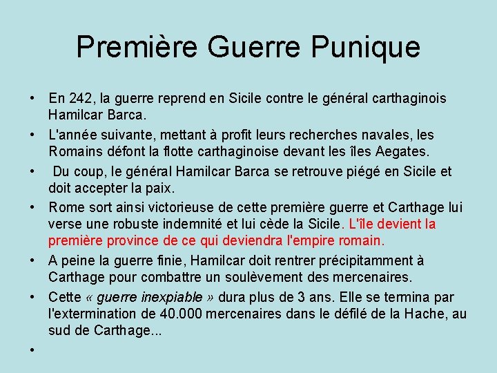 Première Guerre Punique • En 242, la guerre reprend en Sicile contre le général