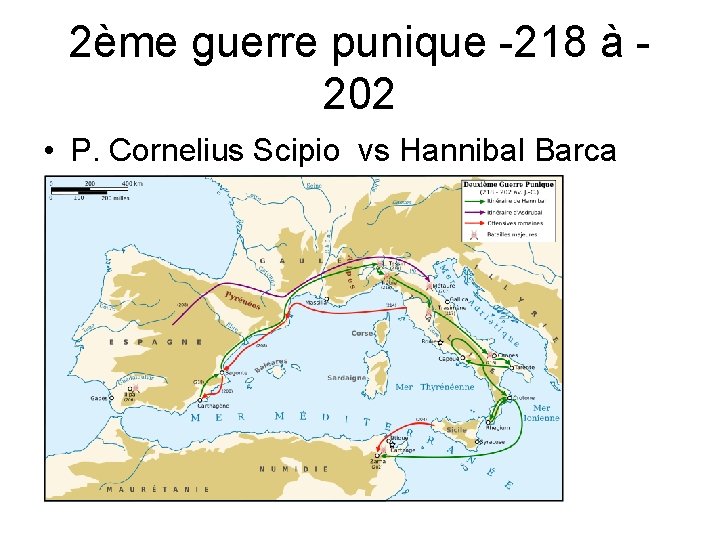 2ème guerre punique -218 à 202 • P. Cornelius Scipio vs Hannibal Barca 