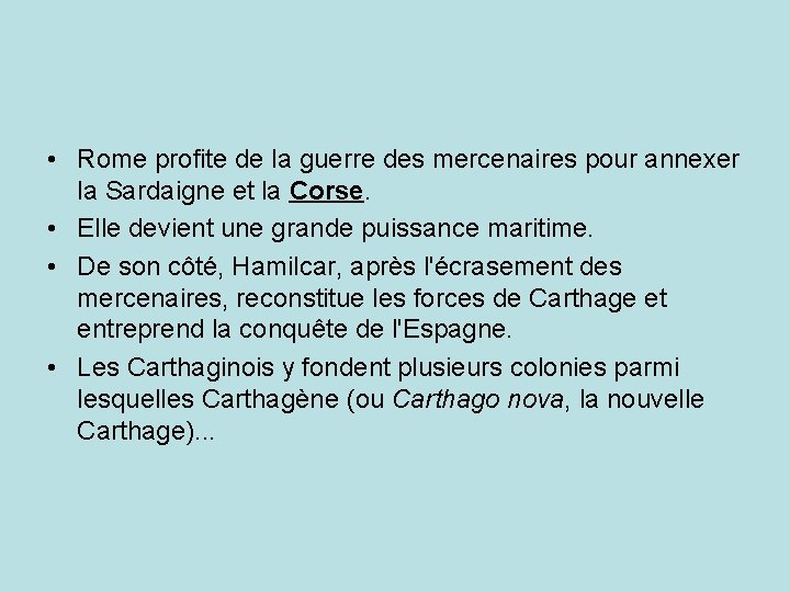  • Rome profite de la guerre des mercenaires pour annexer la Sardaigne et