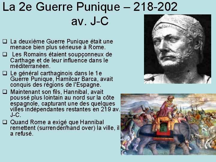La 2 e Guerre Punique – 218 -202 av. J-C q La deuxième Guerre