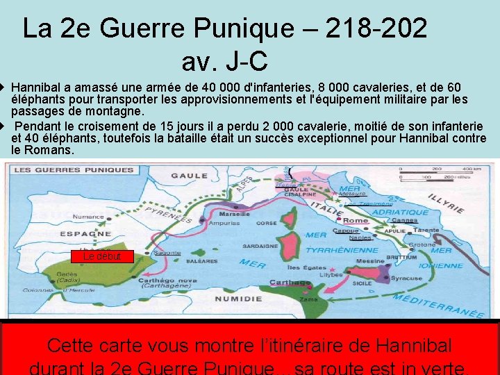La 2 e Guerre Punique – 218 -202 av. J-C u Hannibal a amassé