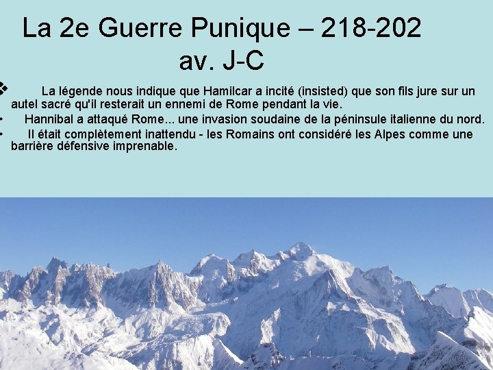 v La 2 e Guerre Punique – 218 -202 av. J-C La légende nous