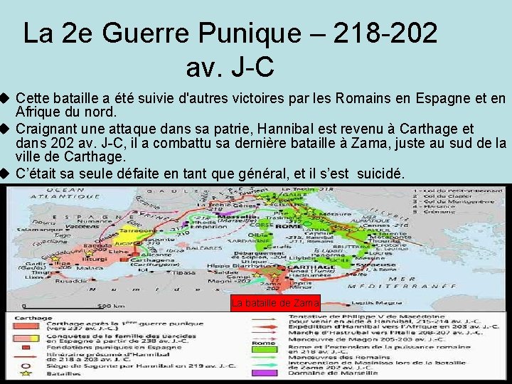 La 2 e Guerre Punique – 218 -202 av. J-C u Cette bataille a