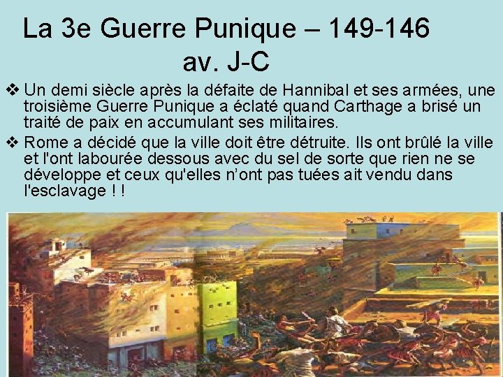 La 3 e Guerre Punique – 149 -146 av. J-C v Un demi siècle