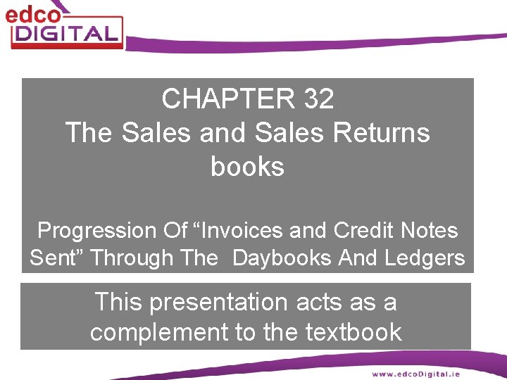 CHAPTER 32 The Sales and Sales Returns books Progression Of “Invoices and Credit Notes