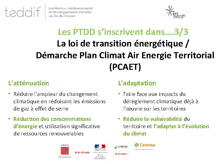 Les PTDD s’inscrivent dans…. 3/3 La loi de transition énergétique / Démarche Plan Climat