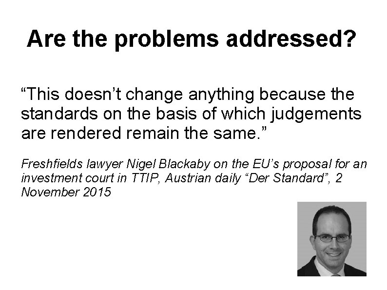 Are the problems addressed? “This doesn’t change anything because the standards on the basis Are the problems addressed? “This doesn’t change anything because the standards on the basis