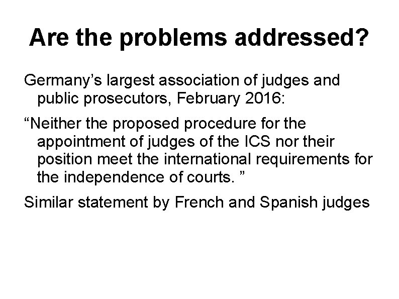 Are the problems addressed? Germany’s largest association of judges and public prosecutors, February 2016: Are the problems addressed? Germany’s largest association of judges and public prosecutors, February 2016: