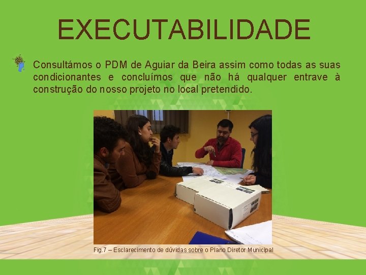 EXECUTABILIDADE • Consultámos o PDM de Aguiar da Beira assim como todas as suas