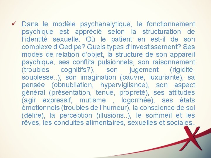 ü Dans le modèle psychanalytique, le fonctionnement psychique est apprécié selon la structuration de