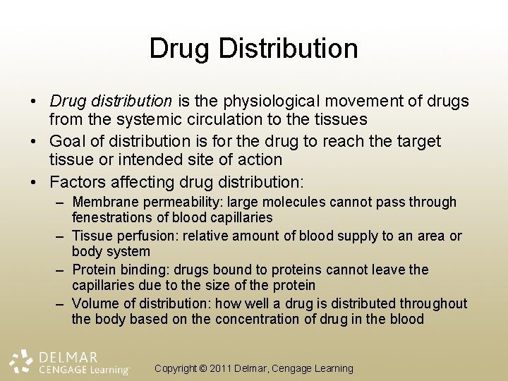 Drug Distribution • Drug distribution is the physiological movement of drugs from the systemic