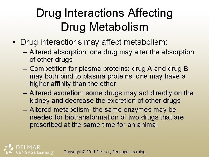 Drug Interactions Affecting Drug Metabolism • Drug interactions may affect metabolism: – Altered absorption: