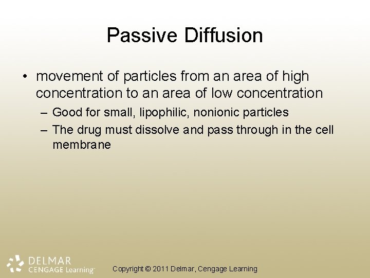 Passive Diffusion • movement of particles from an area of high concentration to an