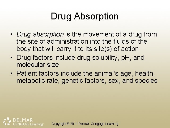 Drug Absorption • Drug absorption is the movement of a drug from the site