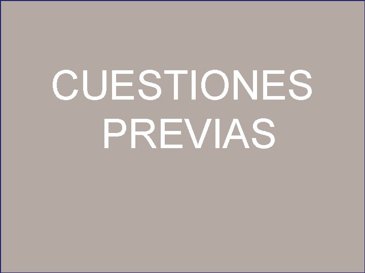 CUESTIONES PREVIAS 