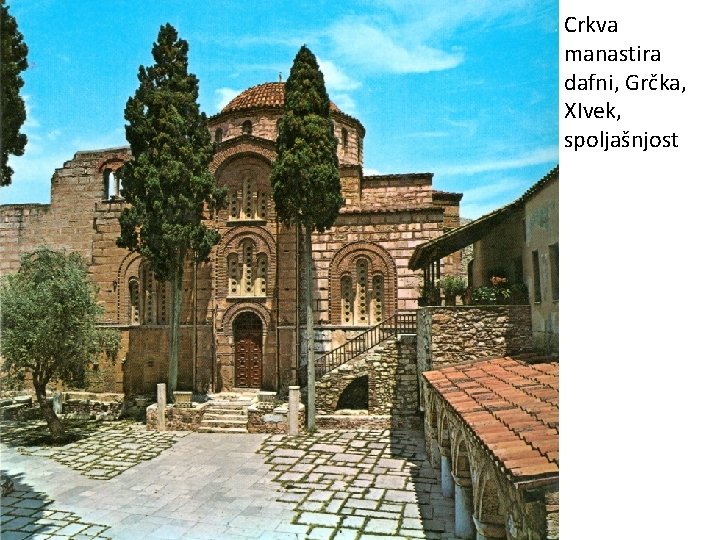 Crkva manastira dafni, Grčka, XIvek, spoljašnjost 