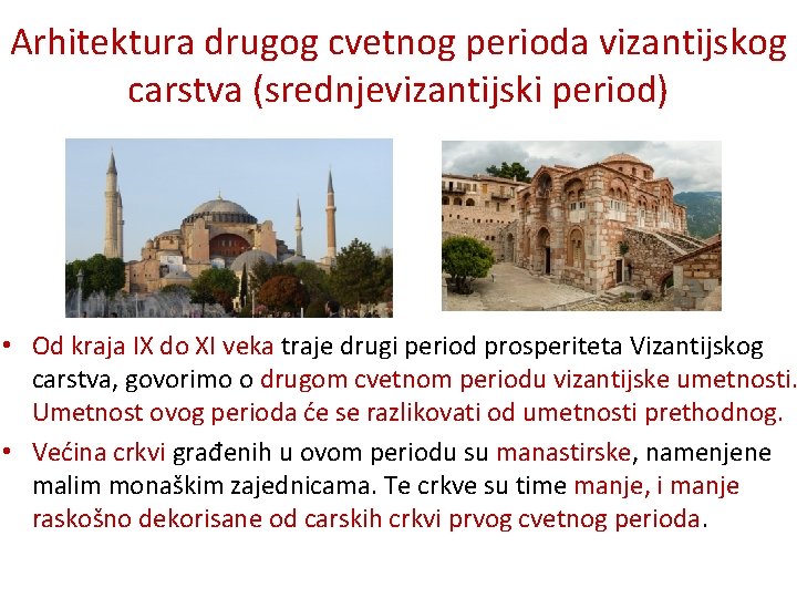 Arhitektura drugog cvetnog perioda vizantijskog carstva (srednjevizantijski period) • Od kraja IX do XI