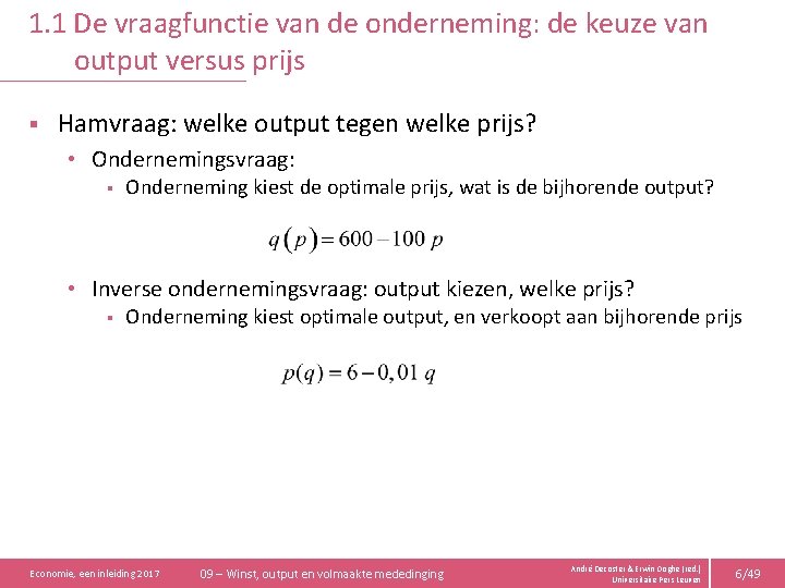 1. 1 De vraagfunctie van de onderneming: de keuze van output versus prijs §