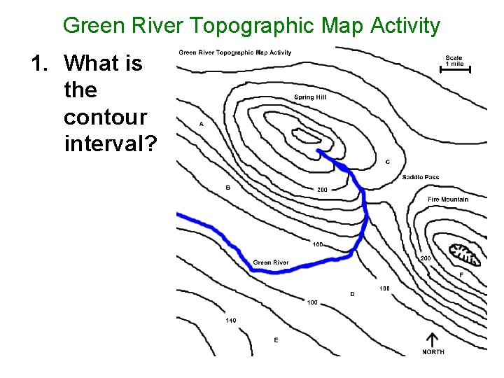 Green River Topographic Map Activity 1. What is the contour interval? 