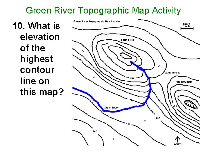 Green River Topographic Map Activity 10. What is elevation of the highest contour line