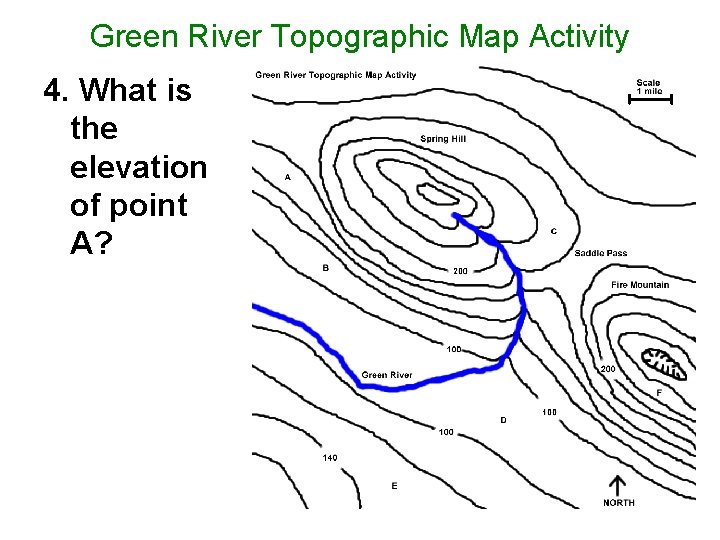 Green River Topographic Map Activity 4. What is the elevation of point A? 