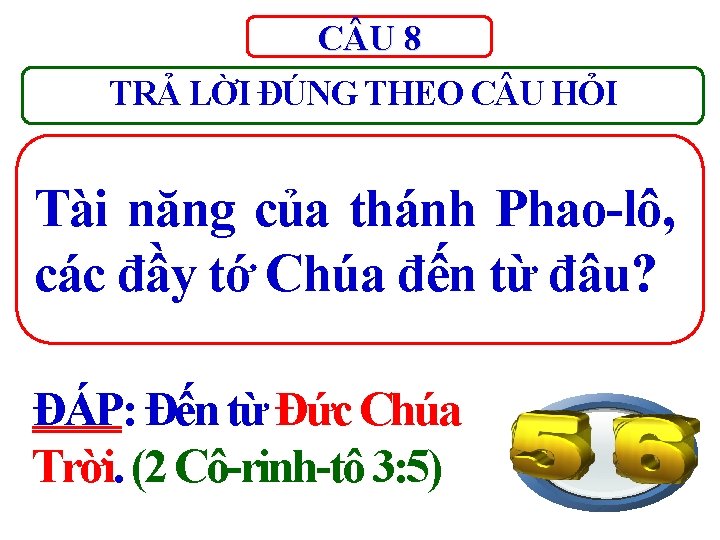 C U 8 TRẢ LỜI ĐÚNG THEO C U HỎI Tài năng của thánh