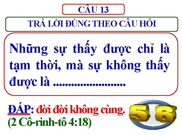 C U 13 TRẢ LỜI ĐÚNG THEO C U HỎI Những sự thấy được