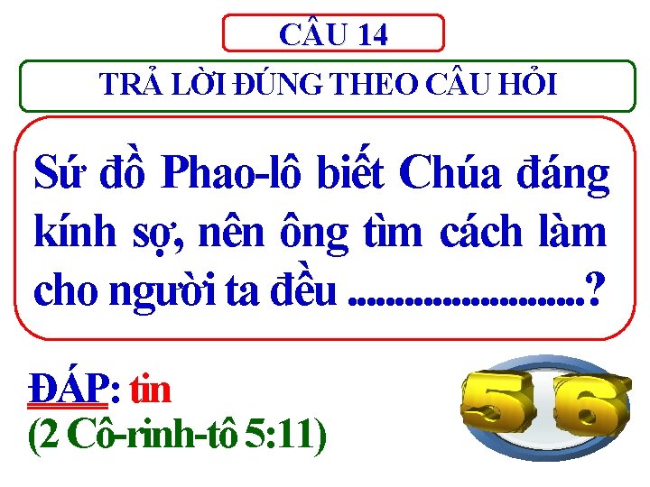 C U 14 TRẢ LỜI ĐÚNG THEO C U HỎI Sứ đồ Phao-lô biết