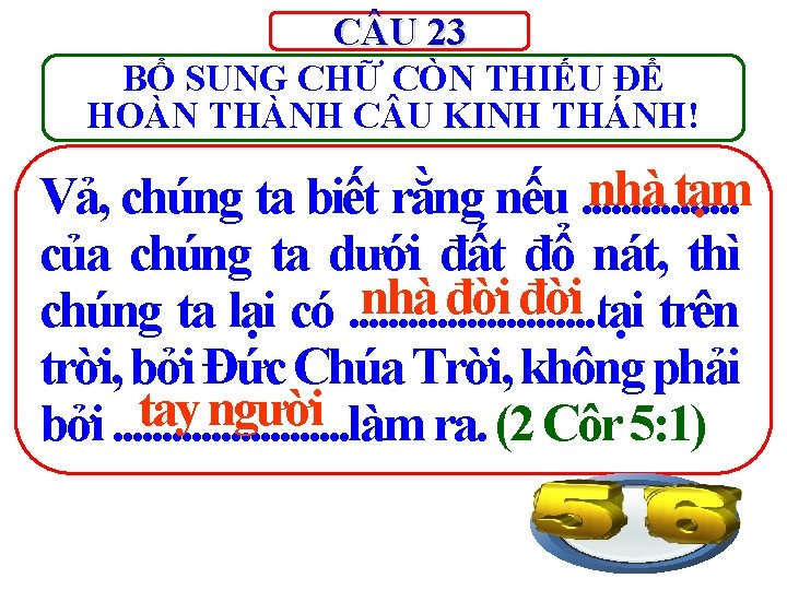 C U 23 BỔ SUNG CHỮ CÒN THIẾU ĐỂ HOÀN THÀNH C U KINH