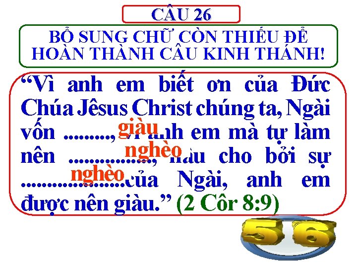 C U 26 BỔ SUNG CHỮ CÒN THIẾU ĐỂ HOÀN THÀNH C U KINH C U 26 BỔ SUNG CHỮ CÒN THIẾU ĐỂ HOÀN THÀNH C U KINH