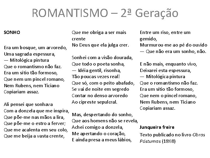 ROMANTISMO – 2ª Geração Que me obriga a ser mais crente Era um bosque,