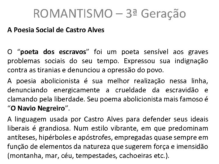 ROMANTISMO – 3ª Geração A Poesia Social de Castro Alves O “poeta dos escravos”