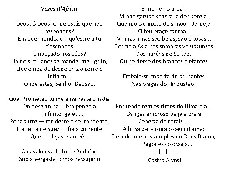 Vozes d'África Deus! ó Deus! onde estás que não respondes? Em que mundo, em