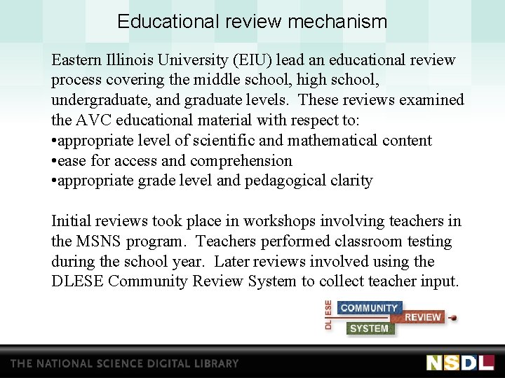 Educational review mechanism Eastern Illinois University (EIU) lead an educational review process covering the