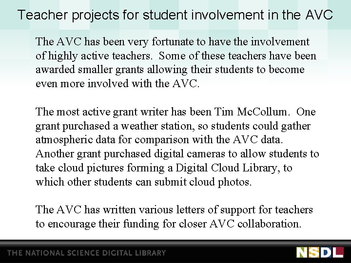 Teacher projects for student involvement in the AVC The AVC has been very fortunate