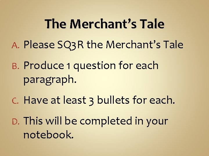 The Merchant’s Tale A. Please SQ 3 R the Merchant’s Tale B. Produce 1