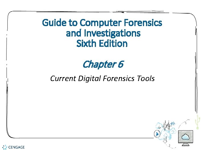 Guide to Computer Forensics and Investigations Sixth Edition Chapter 6 Current Digital Forensics Tools