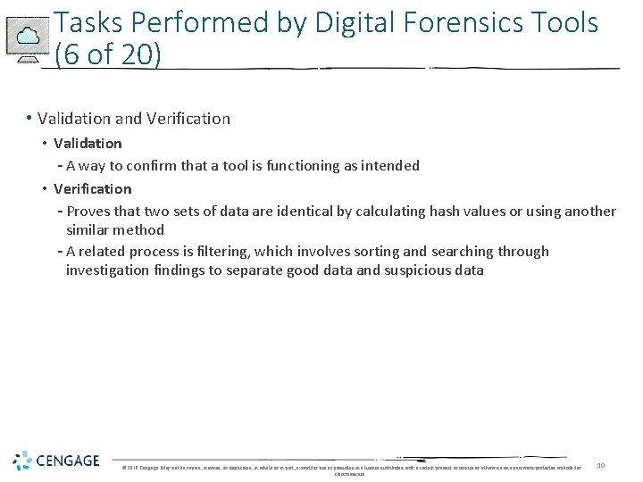 Tasks Performed by Digital Forensics Tools (6 of 20) • Validation and Verification •