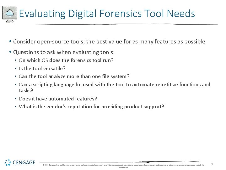 Evaluating Digital Forensics Tool Needs • Consider open-source tools; the best value for as