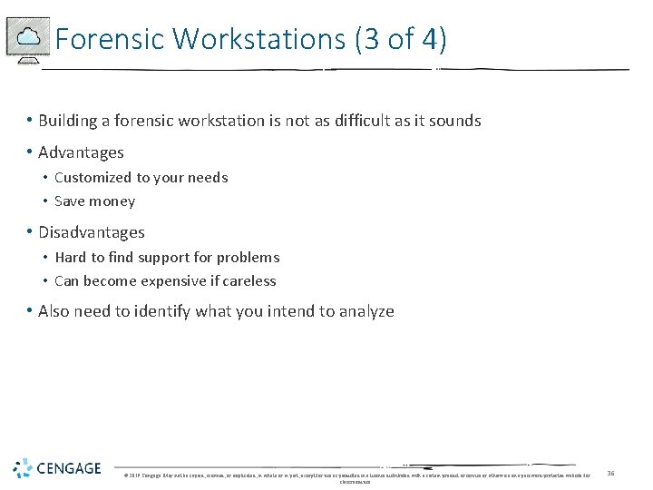 Forensic Workstations (3 of 4) • Building a forensic workstation is not as difficult