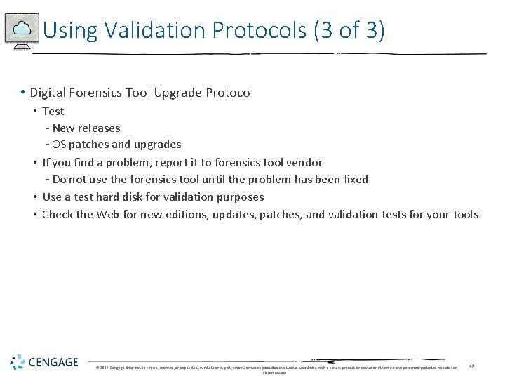Using Validation Protocols (3 of 3) • Digital Forensics Tool Upgrade Protocol • Test