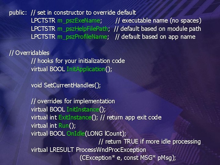 public: // set in constructor to override default LPCTSTR m_psz. Exe. Name; // executable