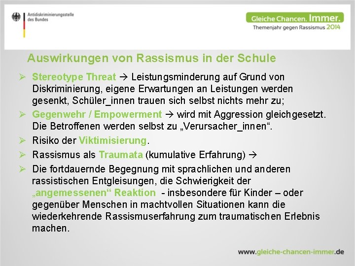 Auswirkungen von Rassismus in der Schule Ø Stereotype Threat Leistungsminderung auf Grund von Diskriminierung,