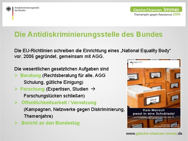 Die Antidiskriminierungsstelle des Bundes Die EU-Richtlinien schreiben die Einrichtung eines „National Equality Body“ vor.