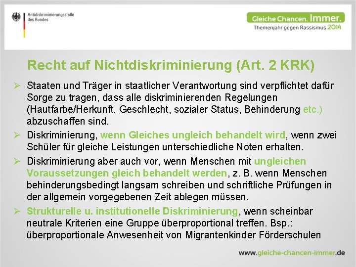 Recht auf Nichtdiskriminierung (Art. 2 KRK) Ø Staaten und Träger in staatlicher Verantwortung sind