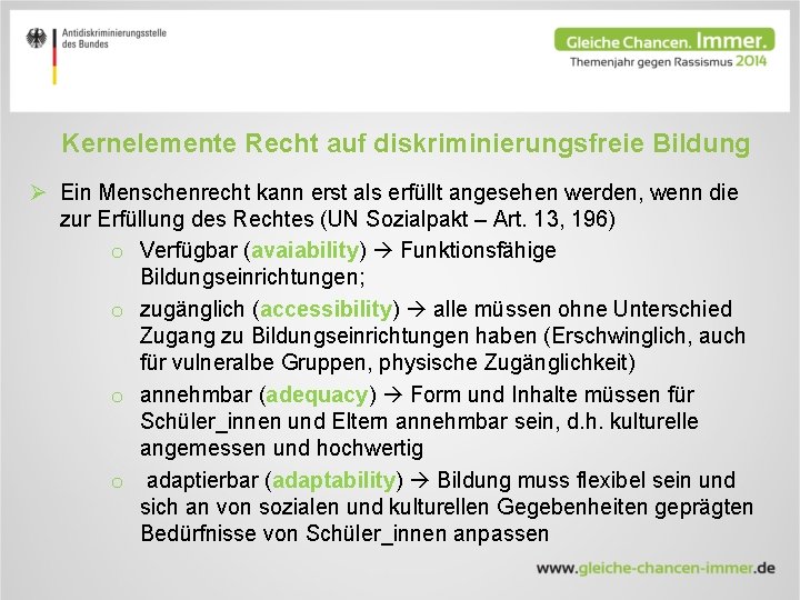 Kernelemente Recht auf diskriminierungsfreie Bildung Ø Ein Menschenrecht kann erst als erfüllt angesehen werden,